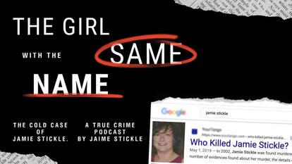 Jaime Stickle Makes Podcast About Death of Jamie Stickle